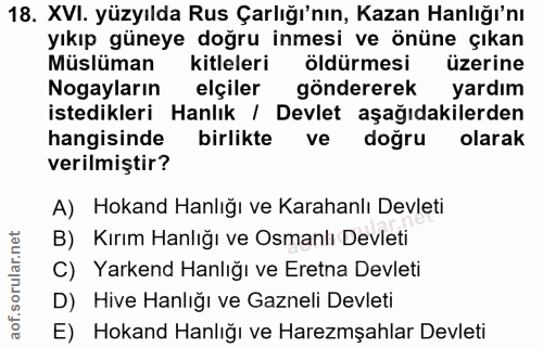 18. soru: XVI. yüzyılda Rus Çarlığı'nın, Kazan Hanlığı'nı yıkıp güneye doğru inmesi ve önüne çıkan Müslüman kitleleri öldürmesi…