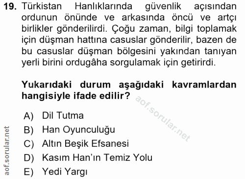 19. soru: Türkistan anlıklarında güvenlik açısından ordunun önünde ve arkasında öncü ve artçı birlikler gönderilirdi. Çoğu zama…