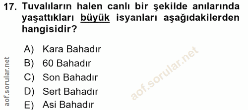 17. soru: Tuvalıların halen canlı bir şekilde anılarında yaşattıkları büyük isyanları aşağıdakilerden hangisidir? A) Kara Bahad…
