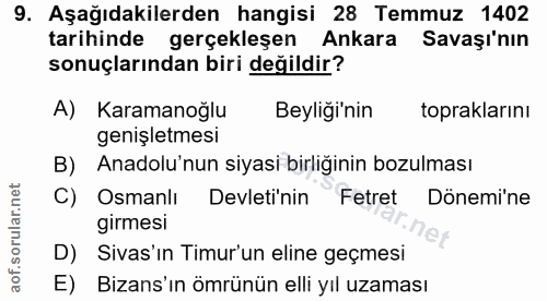 9. soru: Aşağıdakilerden hangisi 28 Temmuz 1402 tarihinde gerçekleşen Ankara Savaşı'nın sonuçlarından biri değildir? A) Karama…