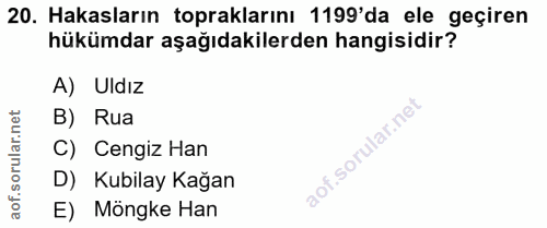 20. soru: Hakasların topraklarını 1199'da ele geçiren hükümdar aşağıdakilerden hangisidir? A) Uldız orular.net B) Rua C) Cengiz…