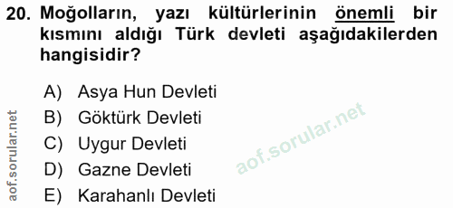 20. soru: Moğolların, yazı kültürlerinin önemli bir kısmını aldığı Türk devleti aşağıdakilerden hangisidir? A) Asya Hun Devleti…