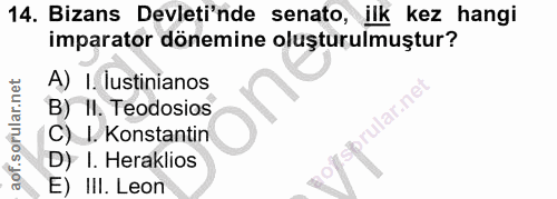 14. soru: Bizans Devleti'nde senato, ilk kez hangi imparator dönemine oluşturulmuştur? A) I. lustinianos B) II. Teodosios C)_.…