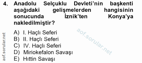 4. soru: Anadolu Selçuklu Devleti'nin başkenti aşağıdaki gelişmelerden hangisinin sonucunda İznik'ten Konya'ya nakledilmiştir?…