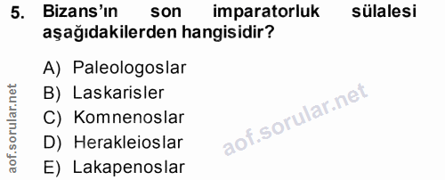 5. soru: Bizans'ın son imparatorluk sülalesi aşağıdakilerden hangisidir? A) Paleologoslar orular.n B) Laskarisler C) Komnenosl…