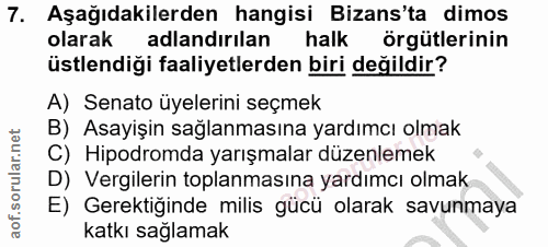 7. soru: Aşağıdakilerden hangisi Bizans'ta dimos olarak adlandirilan halk örgütlerinin üstlendiği faaliyetlerden biri değildir…