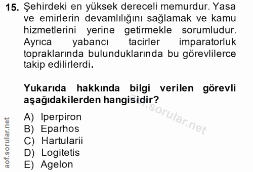 15. soru: Şehirdeki en yüksek dereceli memurdur. Yasa ve emirlerin devamlılığını sağlamak ve kamu hizmetlerini yerine getirmekl…