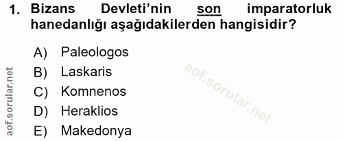 1. soru: Bizans Devleti'nin son imparatorluk hanedanlığı aşağıdakilerden hangisidir? A) Paleologos B) Laskaris C) Komnenos D)…