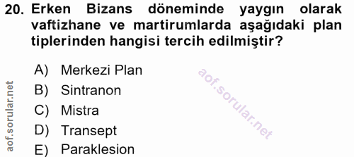 20. soru: Erken Bizans döneminde yaygın olarak vaftizhane ve martirumlarda aşağıdaki plan tiplerinden hangisi tercih edilmiştir…