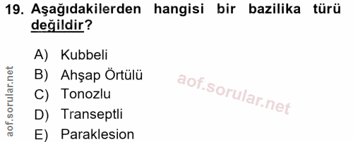 19. soru: Aşağıdakilerden hangisi bir bazilika türü degildir? A) Kubbeli B) Ahşap Örtülü C) Tonozlu D) Transeptli E) Paraklesion