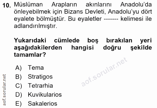 10. soru: Müslüman Arapların akınlarını Anadolu'da önleyebilmek için Bizans Devleti, Anadolu'yu dört eyalete bölmüştür. Bu eyal…