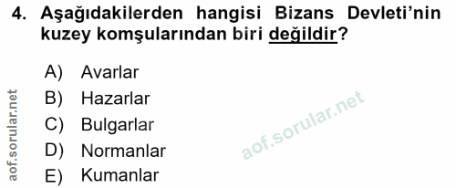 4. soru: Aşağıdakilerden hangisi Bizans Devleti'nin kuzey komşularından biri değildir? A) Avarlar B) Hazarlar C) Bulgarlar D)…