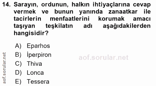 14. soru: Sarayın, ordunun, halkın ihtiyaçlarına cevap vermek ve bunun yanında zanaatkar ile tacirlerin menfaatlerini korumak a…