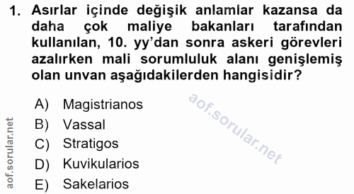 1. soru: Asırlar içinde değişik anlamlar kazansa da daha çok maliye bakanları tarafından kullanılan, 10. yy'dan sonra askeri g…