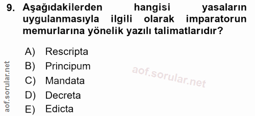 9. soru: Aşağıdakilerden hangisi yasaların uygulanmasıyla ilgili olarak imparatorun memurlarına yönelik yazılı talimatlarıdır?…