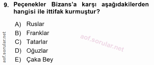 9. soru: Peçenekler Bizans'a karşı aşağıdakilerden hangisi ile ittifak kurmuştur? A) Ruslar rular.net B) Franklar C) Tatarlar…