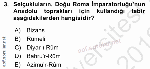 3. soru: Selçukluların, Doğu Roma İmparatorluğu'nun Anadolu toprakları için kullandığı tabir aşağıdakilerden hangisidir? A) Bi…
