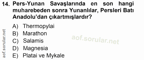 14. soru: Pers-Yunan Savaşlarında en son hangi muharebeden sonra Yunanlılar, Persleri Batı Anadolu'dan çıkartmışlardır? A) Ther…