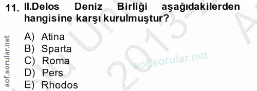 11. soru: I.Delos Deniz Birliği aşağıdakilerden hangisine karşı kurulmuştur? A) Atina B) Sparta aofl C) Roma D) Pers E) Rodos