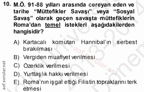 10. soru: M.Ö. 91-88 yılları arasında cereyan eden ve tarihe "Müttefikler Savaşı" veya "Sosyal Savaş" olarak geçen savaşta mütt…
