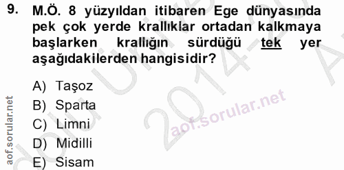 9. soru: M.Ö. 8 yüzyıldan itibaren Ege dünyasında pek çok yerde krallıklar ortadan kalkmaya başlarken kralliğın sürdüğü tek ye…