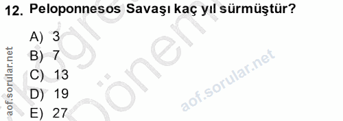 12. soru: Peloponnesos Savaşı kaç yıl sürmüştür? A) 3 B) 7 one C) 13 D) 19 E) 27