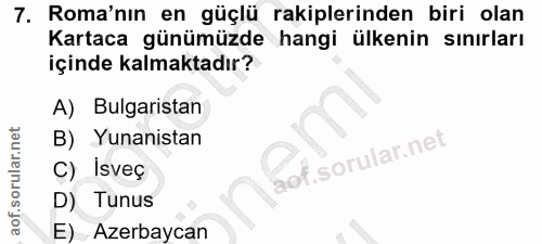 7. soru: Roma'nın en güçlü rakiplerinden biri olan Kartaca günümüzde hangi ülkenin sınırları içinde kalmaktadır? A) Bulgarista…