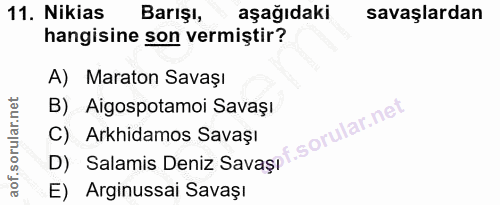 11. soru: Nikias Barışl, aşağıdaki savaşlardan hangisine son vermiştir? A) Maraton Savaşı B) Aigospotamoi Savaşı D) Salamis Den…