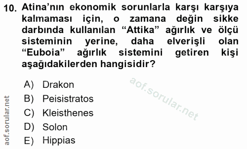 10. soru: Atina'nın ekonomik sorunlarla karşı karşıya kalmaması için, o zamana değin sikke darbında kullanılan "Attika" ağırlık…