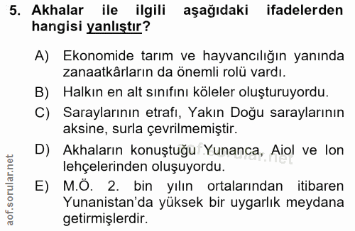 5. soru: Akhalar ile ilgili aşağıdaki ifadelerden hangisi yanlıştır? A) Ekonomide tarım ve hayvancılığın yanında zanaatkârları…