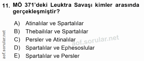 11. soru: MÖ 371'deki Leuktra Savaşı kimler arasında gerçekleşmiştir? A) Atinalılar ve Spartalılar B) Thebailılar ve Spartalıla…