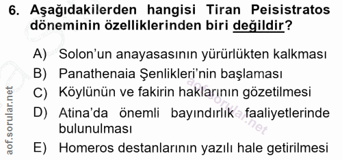 6. soru: Aşağıdakilerden hangisi Tiran Peisistratos döneminin özelliklerinden biri değildir? A) Solon'un anayasasının yürürlük…
