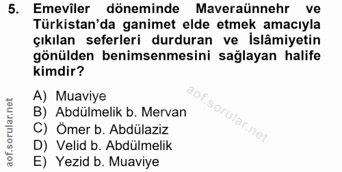 5. soru: Emeviler döneminde Maveraünnehr ve Türkistan'da ganimet elde etmek amacıyla çıkılan seferleri durduran ve islâmiyetin…