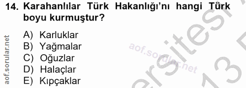 14. soru: Karahanlılar Türk Hakanlığı'nı hangi Türk boyu kurmuştur? A) Karluklar B) Yağmalar C) Oğuzlar D) Halaçlar •net 3 E) K…