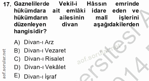 17. soru: Gaznelilerde Vekil-i Hâssın emrinde hükümdara ait emlâki idare eden ve hükümdarın ailesinin mali işlerini düzenleyen…