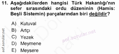 11. soru: Aşağıdakilerden hangisi Türk Hakanlığı'nın sefer sırasındaki ordu düzeninin (Hamis: Beşli Sistemin) parçalarından bir…
