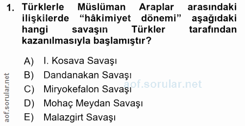 1. soru: Türklerle Müslüman Araplar arasındaki ilişkilerde "hâkimiyet dönemi" aşağıdaki hangi savaşın Türkler tarafından kazan…