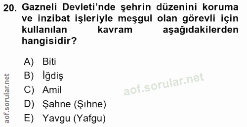 20. soru: Gazneli Devleti'nde şehrin düzenini koruma ve inzibat işleriyle meşgul olan görevli için kullanılan kavram aşağıdakil…