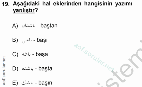19. soru: Aşağıdaki hal eklerinden hangisinin yazımı yanlıştır? A) Jül- baştan B) Sil - başı C) sül - başa aof.sorular.new D) a…