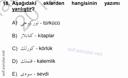 18. soru: Aşağıdaki eklerden hangisinin yazımı yanlıştır? A) sŚsë-türkücü B) ,Sulis - kitaplar C) SU,é - körlük D) Ellalö - kal…