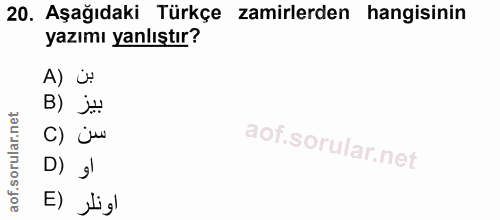 20. soru: Aşağıdaki Türkçe zamirlerden hangisinin yazımı yanlıştır? A) Ú! B) j# C) ju D) gl E) ¡ligl