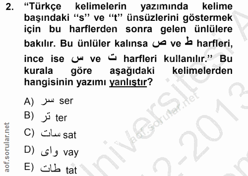 2. soru: "Türkçe kelimelerin yazımında kelime başındaki "s" ve "f" ünsüzlerini göstermek için bu harflerden sonra gelen ünlüle…