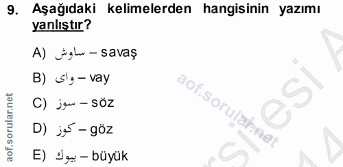 9. soru: Aşağıdaki kelimelerden hangisinin yazımı yanlıştır? A) jiglw- savaş B) S'g - vay esIl C) jow - söz aof sorulahnet D)…
