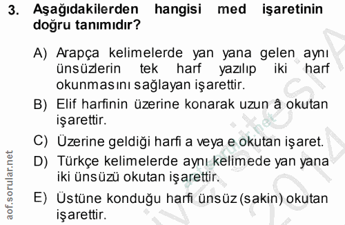 3. soru: Aşağıdakilerden hangisi med işaretinin doğru tanımıdır? A) Arapça kelimelerde yan yana gelen aynı ünsüzlerin tek harf…