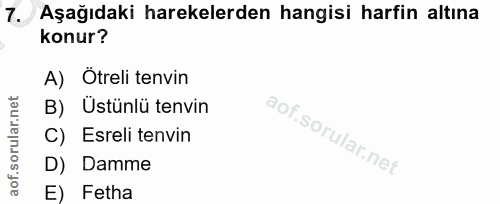 7. soru: Aşağıdaki harekelerden hangisi harfin altına konur? A) Ötreli tenvin B) Üstünlü tenvin C) Esreli tenvin D) Damme Fetha
