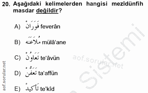 20. soru: Aşağıdaki kelimelerden hangisi mezîdünfih masdar değildir? A) Ül,' feverân B) disŠlo mülâ'ane c) Üylé te'âvin aof. so…