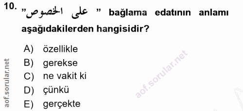 10. soru: " egsit) oto "bağlama edatının anlamı aşağıdakilerden hangisidir? A) özellikle B) gerekse C) ne vakit ki D) çünkü E)…