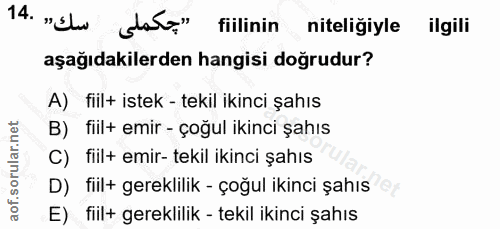14. soru: „Ihw gloto" fiilinin niteliğiyle ilgili aşağıdakilerden hangisi doğrudur? A) fiil+ istek - tekil ikinci şahıs B) fiil…