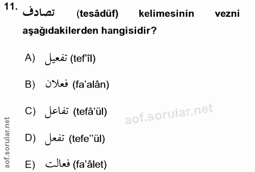11. soru: تصادف .11 (tesâdüf) kelimesinin vezni aşağıdakilerden hangisidir? A) Jurë (tefil) B) Üstei (fa'alân) C) Jolë (tefâ ül…