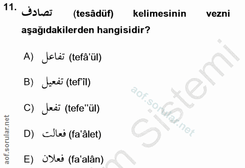11. soru: islei (tesâdüf) kelimesinin vezni aşağıdakilerden hangisidir? A) Jolë (tefâ ül) B) Jeë (tef'il) aof.sorala. C) Jë (te…